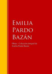 Icon image Obras - Colección de Emilia Pardo Bazán: Biblioteca de Grandes Escritores