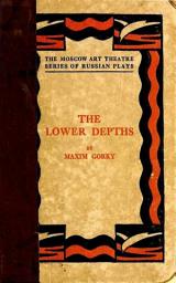 Icon image The Lower Depths: A Drama in Four Acts