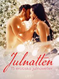 Icon image Julnatten - 15 erotiska julnoveller