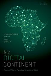 Icon image The Digital Continent: Placing Africa in Planetary Networks of Work