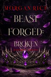 Icon image Beastforged: Broken (Beastforged Series—Book Two)