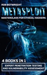Icon image Metasploit Masterclass For Ethical Hackers: Expert Penetration Testing And Vulnerability Assessment
