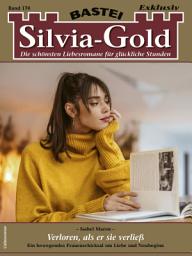 Icon image Silvia-Gold 170: Verloren, als er sie verließ