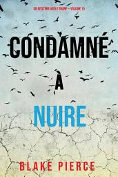 Icon image Condamné à Nuire (Un Mystère Adèle Sharp – Volume 15)