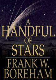 Icon image A Handful of Stars: Texts That Have Moved Great Minds