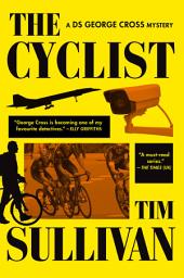Icon image The Cyclist: A DS George Cross Mystery