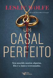Icon image Um casal perfeito – Novo thriller da autora do Best-seller, A Cirurgiã