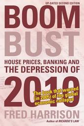 Icon image Boom Bust: House Prices, Banking and the Depression of 2010