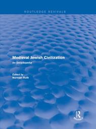 Icon image Routledge Revivals: Medieval Jewish Civilization (2003): An Encyclopedia