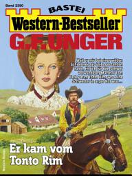 Icon image G. F. Unger Western-Bestseller 2580: Er kam vom Tonto Rim
