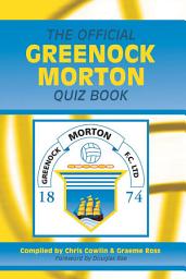 Icon image The Official Greenock Morton Quiz Book
