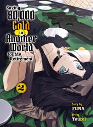 Icon image Saving 80,000 Gold in Another World for My Retirement (novel)