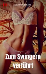 Icon image Zum Swingern verführt: Hardcore Erotik, Ausgabe 2