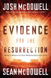 Icon image Evidence for the Resurrection: What It Means for Your Relationship with God