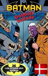 Icon image BATMAN™ og DOUBLE TROUBLE DK (udgave læs dansk med Batman): Læs med Batman