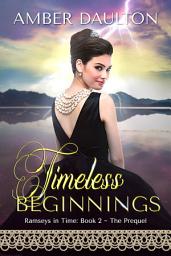 Icon image Timeless Beginnings: A Steamy 20th Century Time Travel Romance