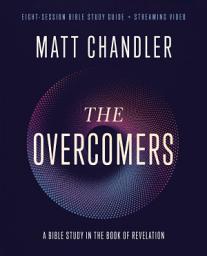 Icon image The Overcomers Bible Study Guide plus Streaming Video: A Bible Study in the Book of Revelation