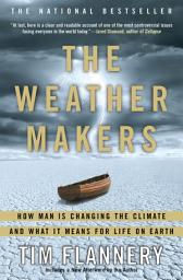 Icon image The Weather Makers: How Man Is Changing the Climate and What It Means for Life on Earth