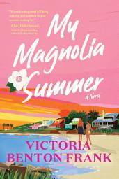 Icon image My Magnolia Summer: A Novel