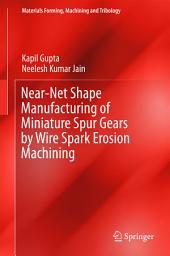 Icon image Near-Net Shape Manufacturing of Miniature Spur Gears by Wire Spark Erosion Machining