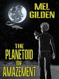 Icon image The Planetoid of Amazement: A Science Fiction Novel