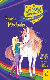 Icon image Akademia jednorożców. Frania i Miodunka. Tom 10