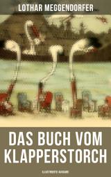 Icon image Das Buch vom Klapperstorch (Illustrierte Ausgabe): Für Jung und Alt zur Unterhaltung und Belehrung