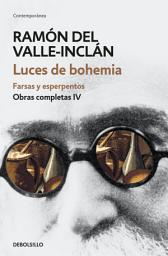 Icon image Luces de bohemia. Farsas y esperpentos (Obras completas Valle-Inclán 4)