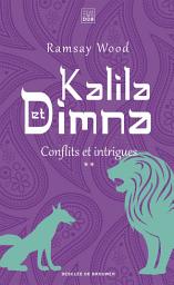 Icon image Kalila et Dimna (vol 2): Conflits et intrigues