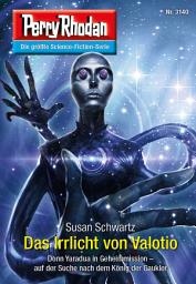 Icon image Perry Rhodan 3140: Das Irrlicht von Valotio: Chaotarchen-Zyklus