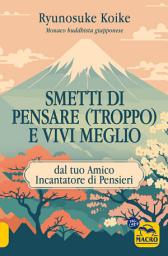 Icon image Smetti di Pensare (Troppo) e Vivi Meglio: dal tuo Amico Incantatore di Pensieri