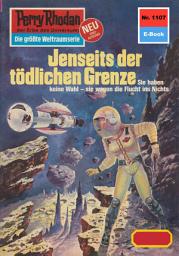 Icon image Perry Rhodan 1107: Jenseits der tödlichen Grenze: Perry Rhodan-Zyklus "Die endlose Armada"