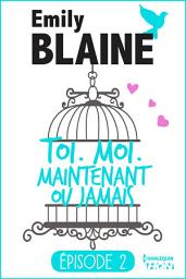Icon image 2 - Toi. Moi. Maintenant ou jamais