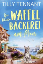Icon image Die kleine Waffelbäckerei am Meer: Roman