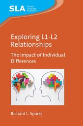 Icon image Exploring L1-L2 Relationships: The Impact of Individual Differences