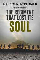 Icon image The Regiment That Lost Its Soul