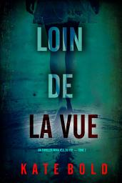 Icon image Loin de la vue (Un thriller Nina Veil du FBI — tome 7)