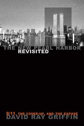 Icon image The New Pearl Harbor Revisited: 9/11, the Cover-Up, and the Exposé