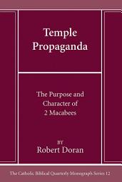 Icon image Temple Propaganda: The Purpose and Character of 2 Maccabees
