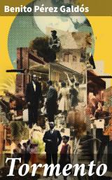 Icon image Tormento: Explorando la sociedad madrileña del siglo XIX a través de Tormento