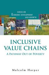 Icon image Inclusive Value Chains: A Pathway Out of Poverty