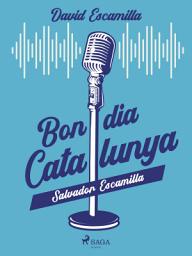 Icon image Bon dia Catalunya: Salvador Escamilla