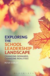 Icon image Exploring the School Leadership Landscape: Changing Demands, Changing Realities