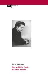 Icon image Das weibliche Genie. Hannah Arendt