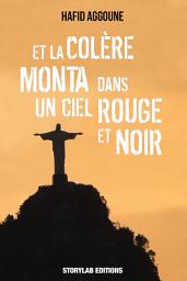 Icon image Et la colère monta dans un ciel rouge et noir