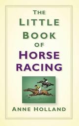 Icon image The Little Book of Horse Racing