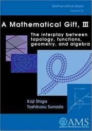 Icon image A Mathematical Gift, III: The interplay between topology, functions, geometry, and algebra