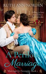 Icon image A Perilous Marriage (a hero pretends to be in love with the heroine Regency romance)