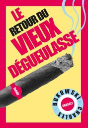 Icon image Le retour du Vieux dégueulasse: Traduit de l'anglais (Etats-Unis) par Alexandre et Gérard Guégan