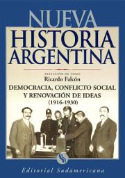Icon image Democracia, conflicto social y renovador de ideas 1916-1930: Nueva Historia Argentina Tomo VI